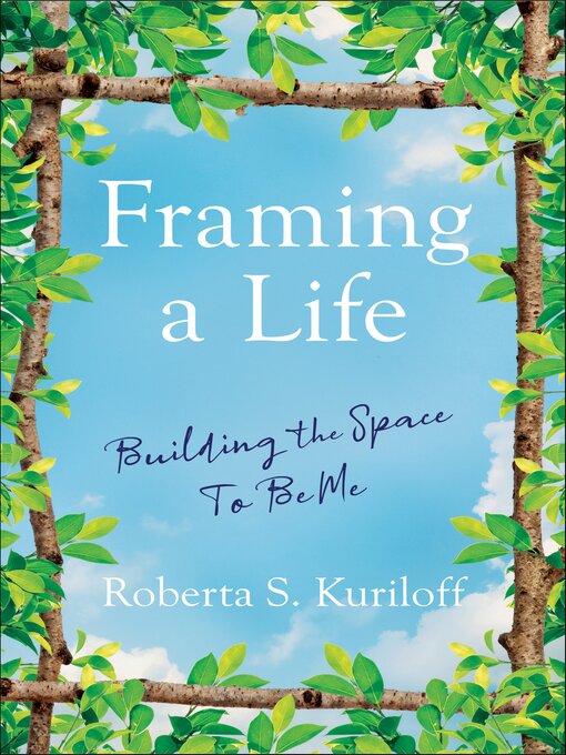 Title details for Framing a Life by Roberta S. Kuriloff - Available